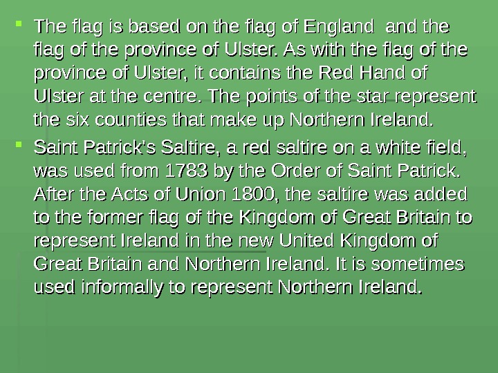  The flag is based on the flag of England and the flag of the province