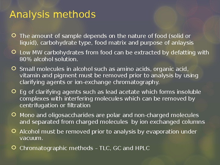 Analysis methods The amount of sample depends on the nature of food (solid or liquid), carbohydrate