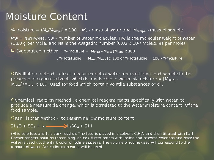 Moisture Content  moisture = ( M w / M sample ) x 100 : 