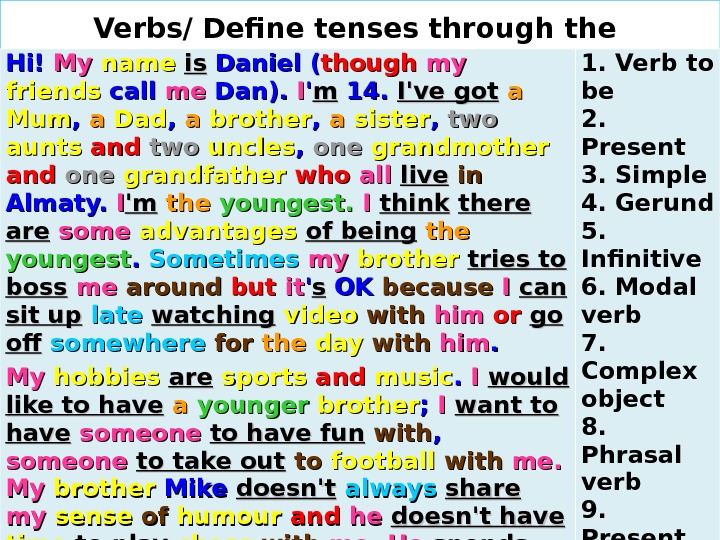 Verbs/ Define tenses through the Hi! My. My  name  isis Daniel ( though mymy