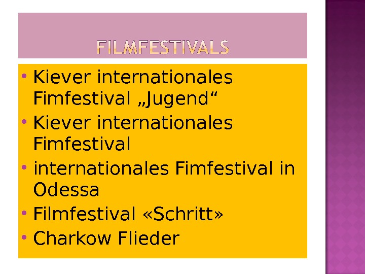  Kiever internationales Fimfestival „Jugend“ Kiever internationales Fimfestival in Odessa Filmfestival  « Schritt » 
