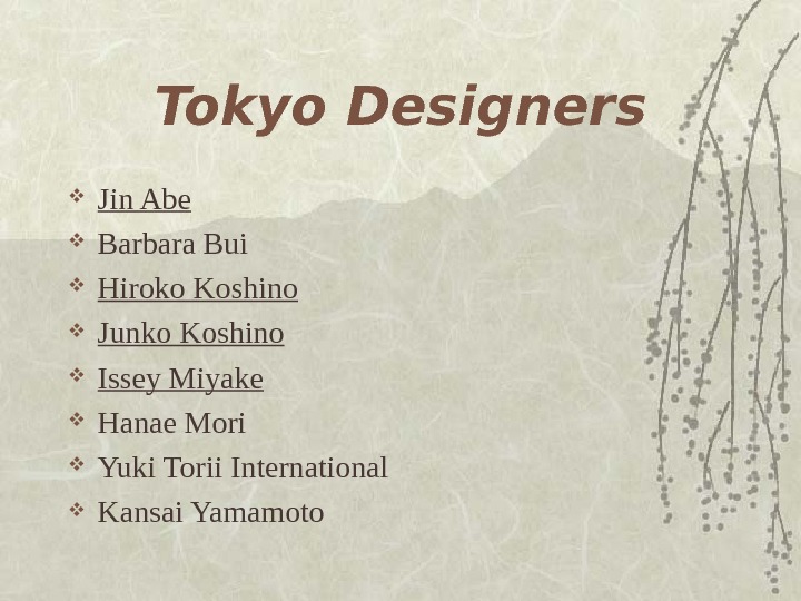   Tokyo Designers Jin Abe Barbara Bui Hiroko Koshino Junko Koshino Issey Miyake Hanae Mori