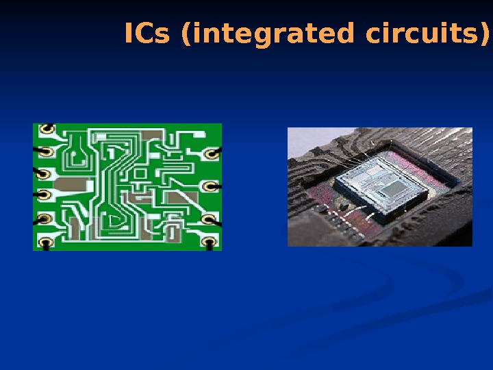 ICs (integrated circuits) 
