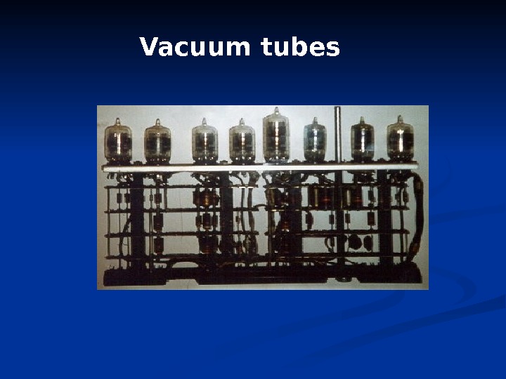 Vacuum tubes 