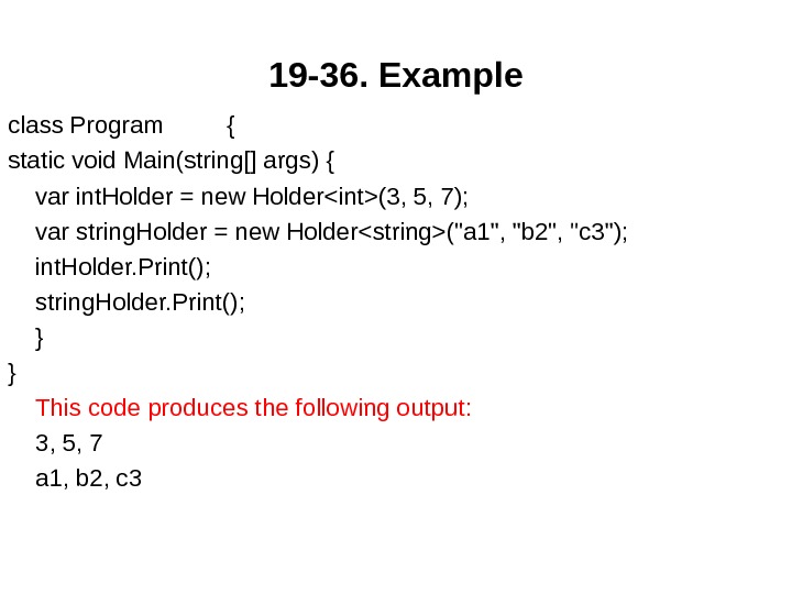 19 - 3 6.  Example class Program { static void Main(string[] args) { var int.