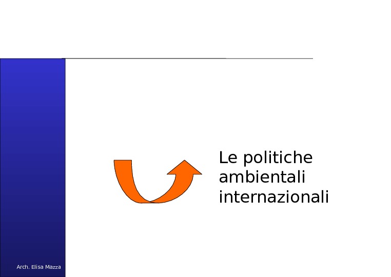 MANCUSO 2005 Le politiche ambientali internazionali Arch. Elisa Mazza 
