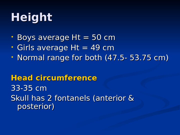 Height  • Boys average Ht = 50 cm  • Girls average Ht = 49