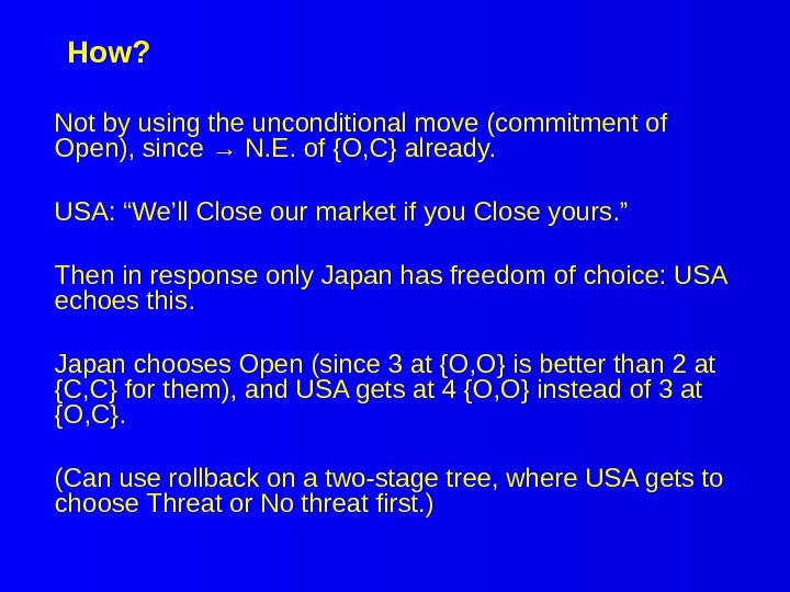 How? Not by using the unconditional move (commitment of Open), since → N. E. of {O,