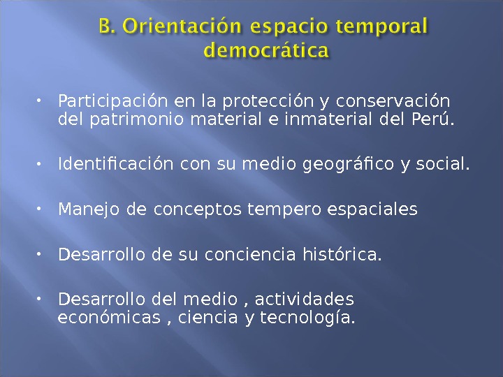  Participación en la protección y conservación del patrimonio material e inmaterial del Perú.  Identificación