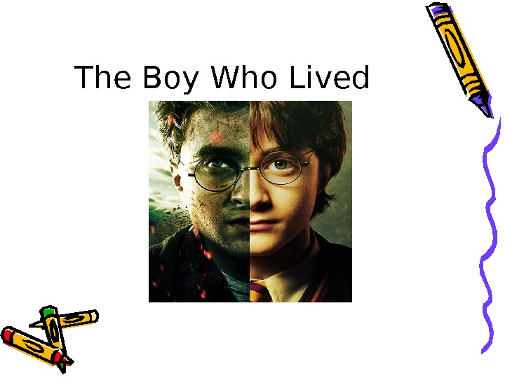 The Boy Who Lived 