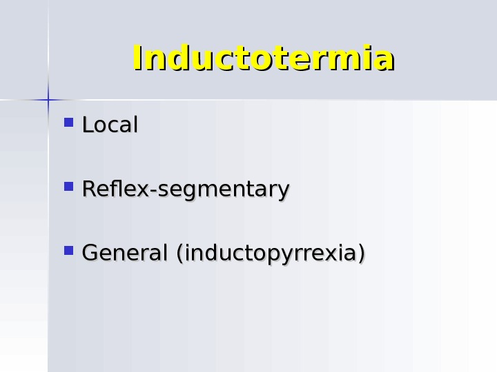 Inductotermia Local Reflex-segmentary General ( ( inductopyrrexia )) 
