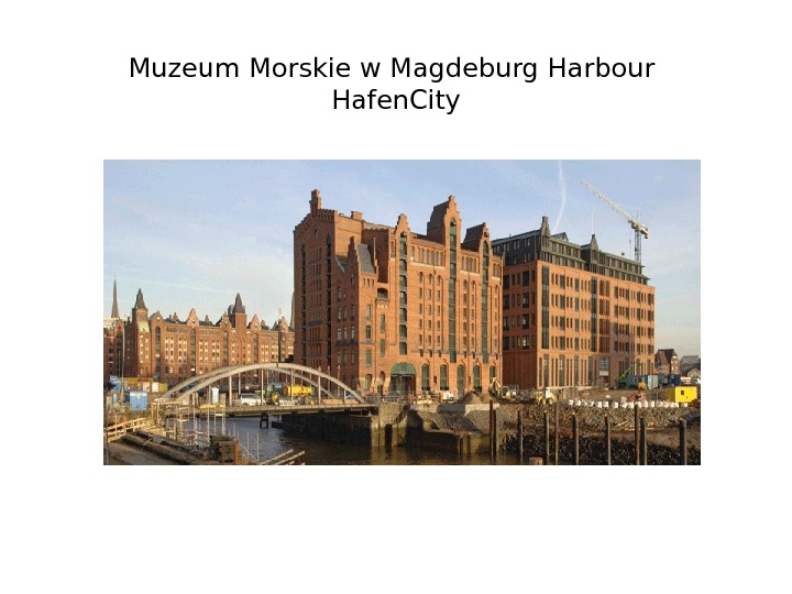 Muzeum Morskie w Magdeburg Harbour Hafen. City 