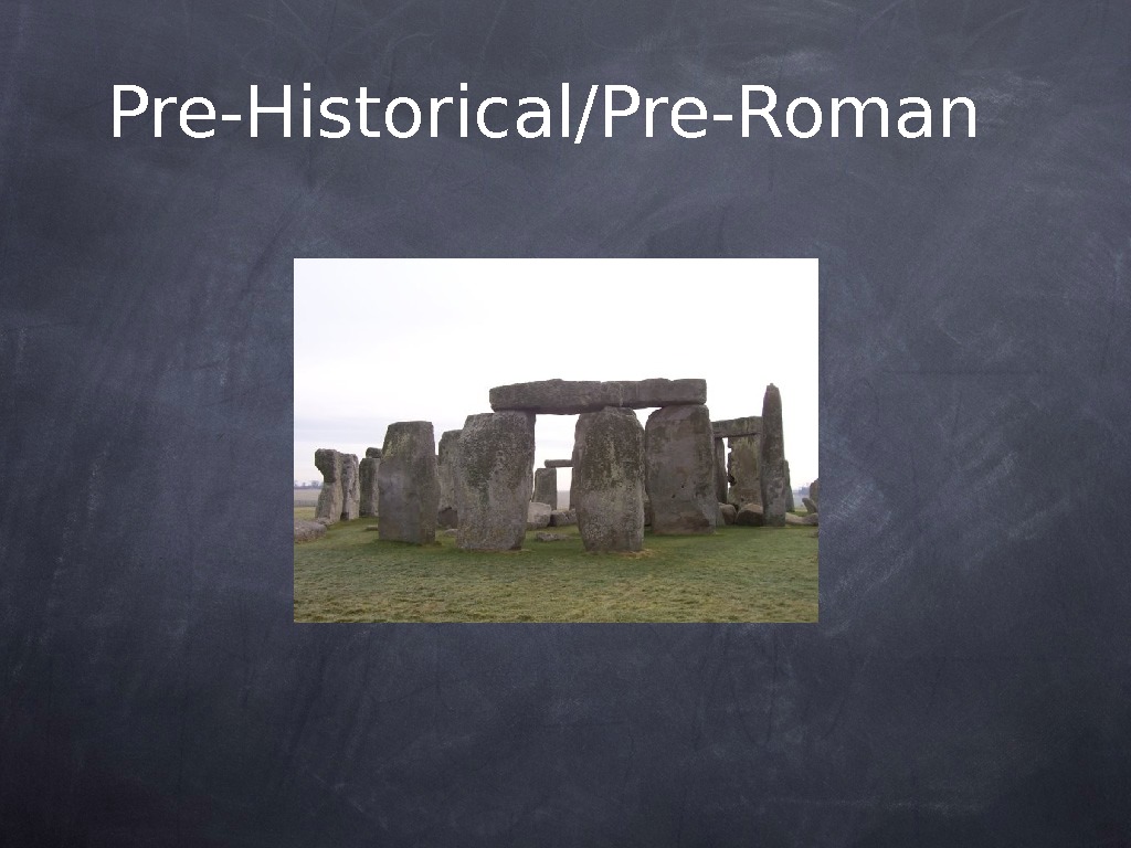 Pre-Historical/Pre-Roman 