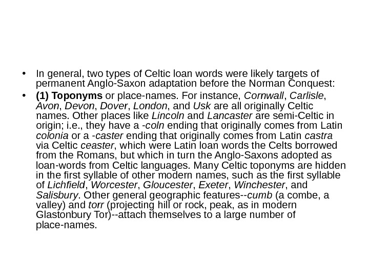  • In general, two types of Celtic loan words were likely targets of permanent Anglo-Saxon