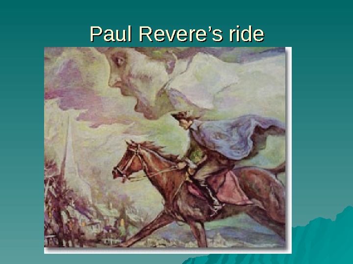   Paul Revere’s ride 