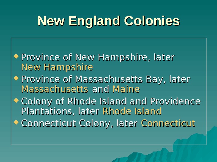   New England Colonies Province of New Hampshire, later New Hampshire Province of Massachusetts Bay,