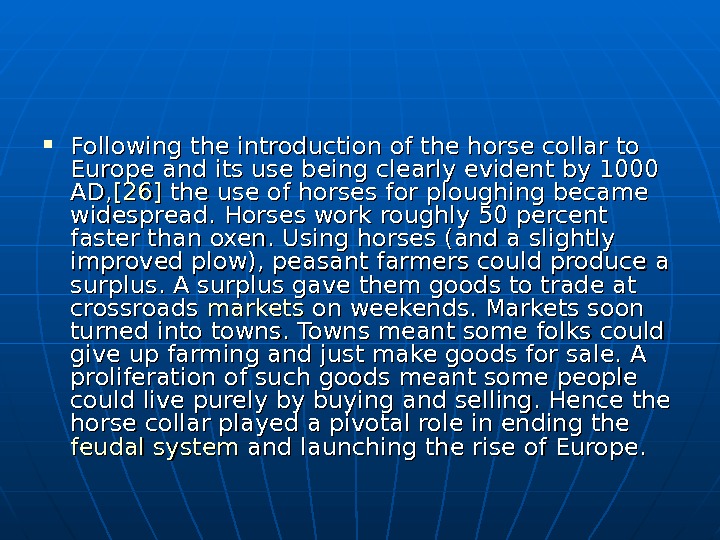   Following the introduction of the horse collar to Europe and its use being clearly