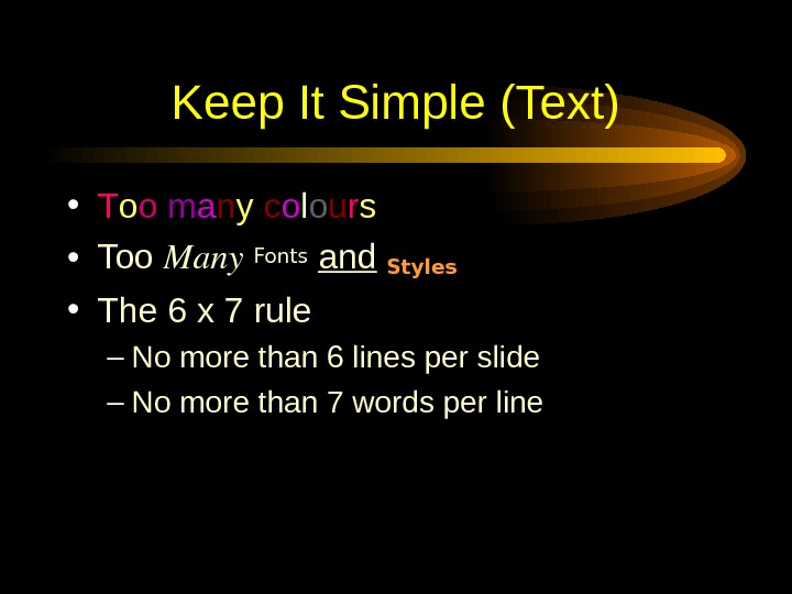  Keep It Simple (Text) • T o o m a n y  c o
