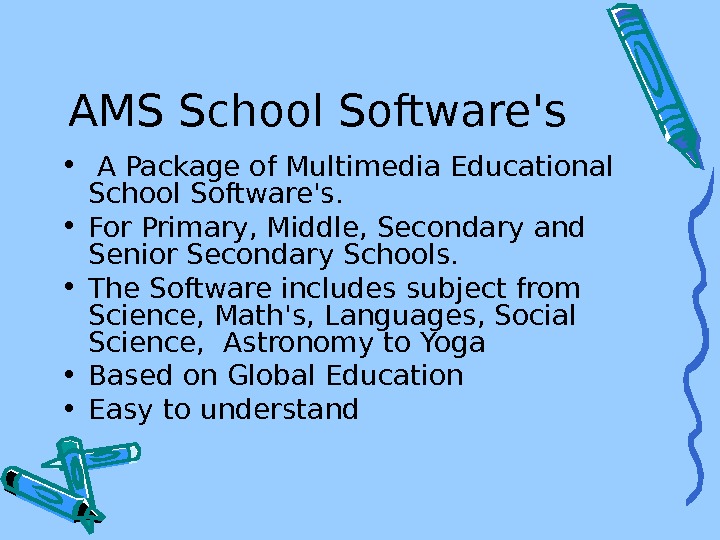   AMS School Software's  •  A Package of Multimedia Educational  School Software's.