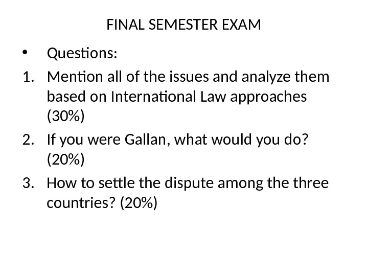FINAL SEMESTER EXAM • Questions: 1. Mention all of the issues and analyze them based on