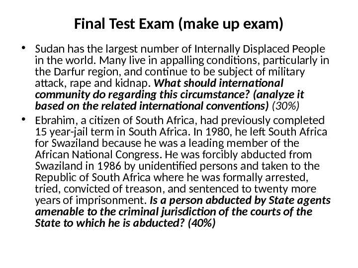 Final Test Exam (make up exam) • Sudan has the largest number of Internally Displaced People