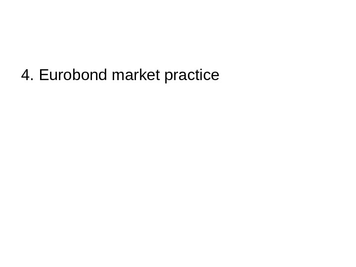  4. Eurobond market practice 