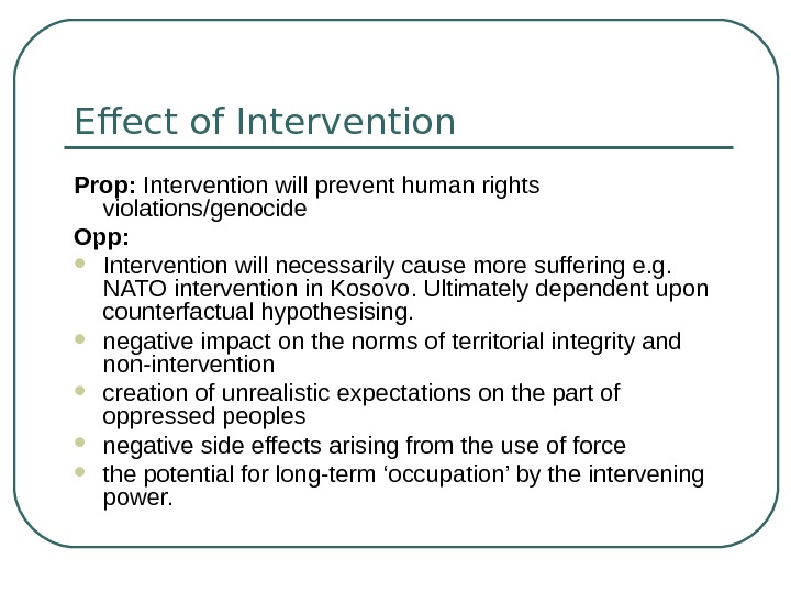   Effect of Intervention Prop:  Intervention will prevent human rights violations/genocide Opp: Intervention will