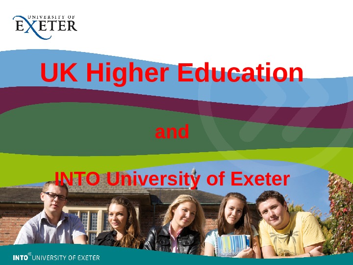 UK Higher Education and INTO University of Exeter 