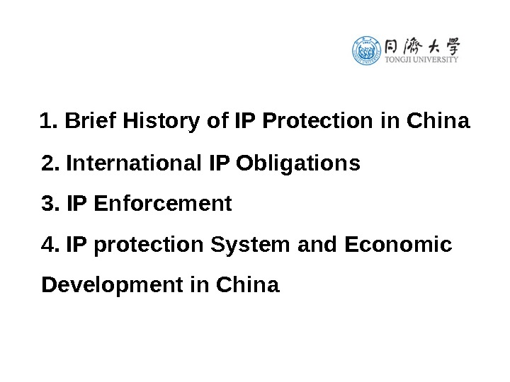   1. Brief History of IP Protection in China 2. International IP Obligations 3. 