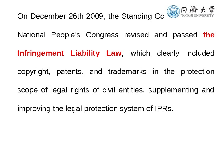 On December 26 th 2009,  the Standing Committee of the National People’s Congress revised and
