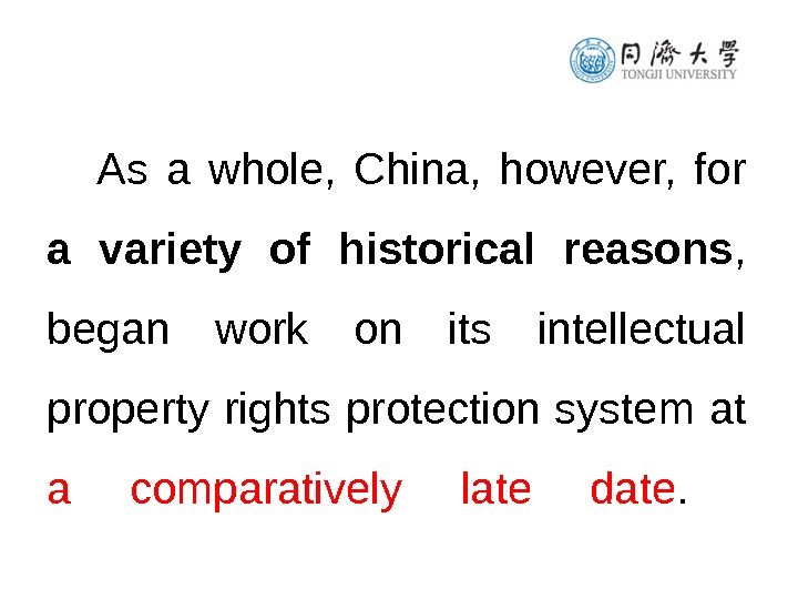 As a whole,  China,  however,  for a variety of historical reasons , 