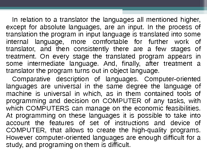In relation to a translator the languages all mentioned higher,  except for absolute languages, 