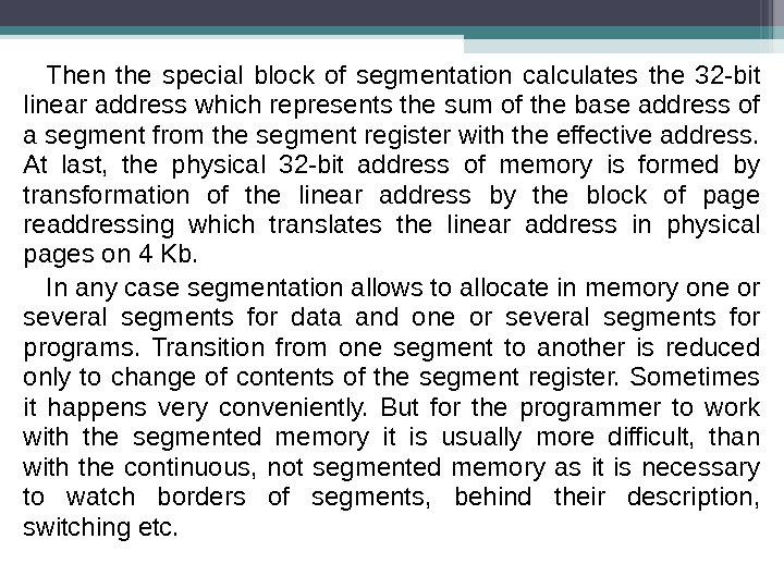 Then the special block of segmentation calculates the 32 -bit linear address which represents the sum