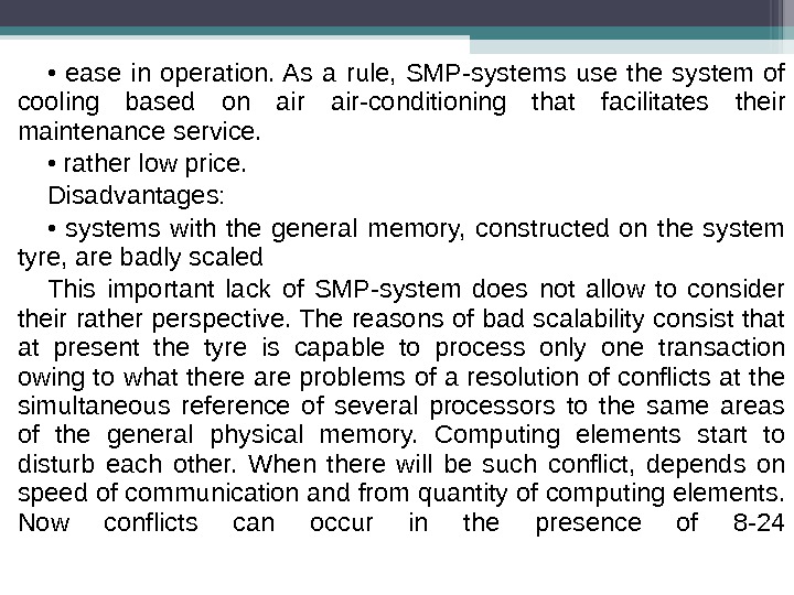  •  ease in operation. As a rule,  SMP-systems use the system of cooling