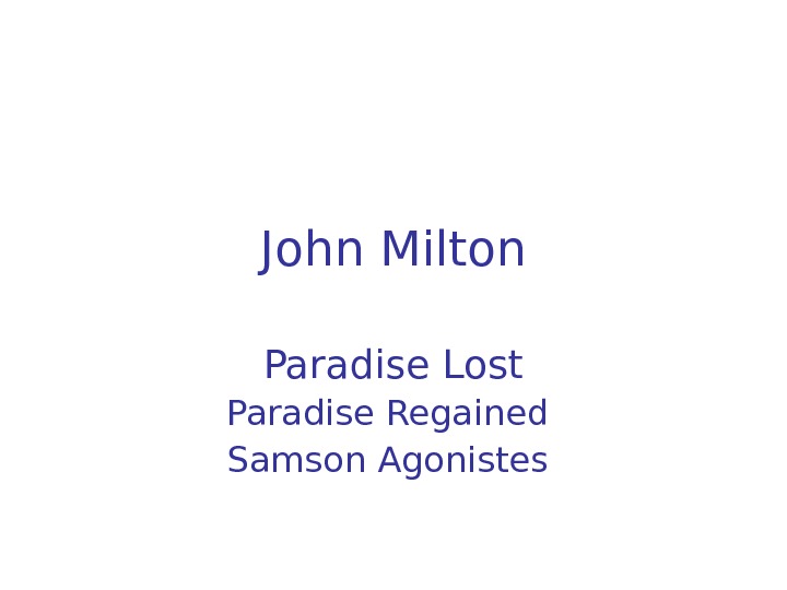   John Milton Paradise Lost Paradise Regained Samson Agonistes 