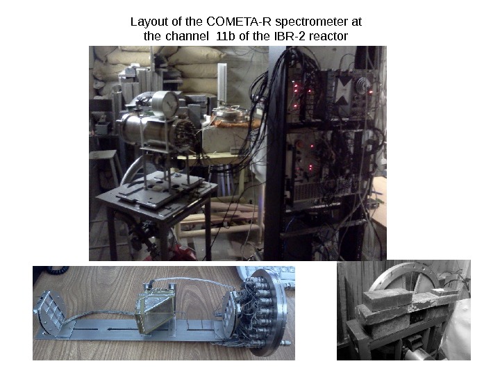 Layoutofthe. COMETA-R spectrometer at thechannel 11 b of the. IBR-2 reactor b 