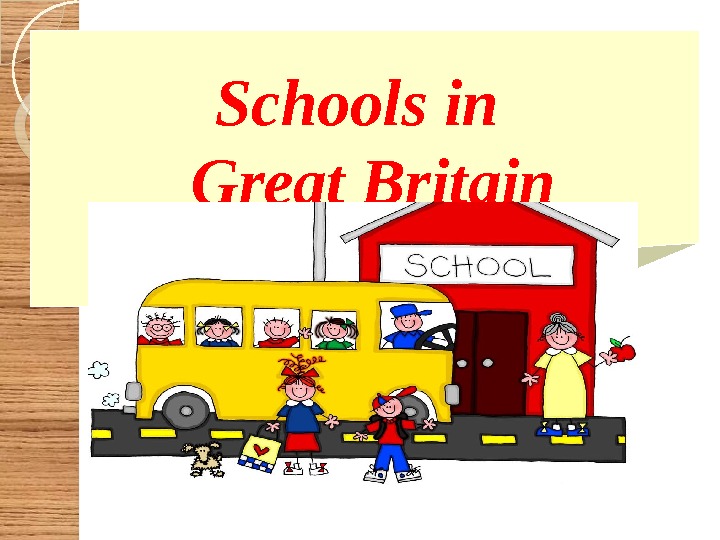 Schools in  Great Britain  