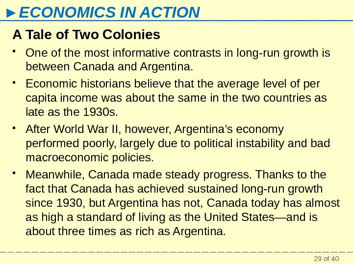 29 of 40► ECONOMICS IN ACTION A Tale of Two Colonies One of the most informative