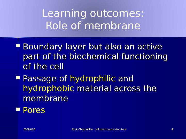 Learning outcomes: Role of membrane Boundary layer but also an active part of the biochemical functioning