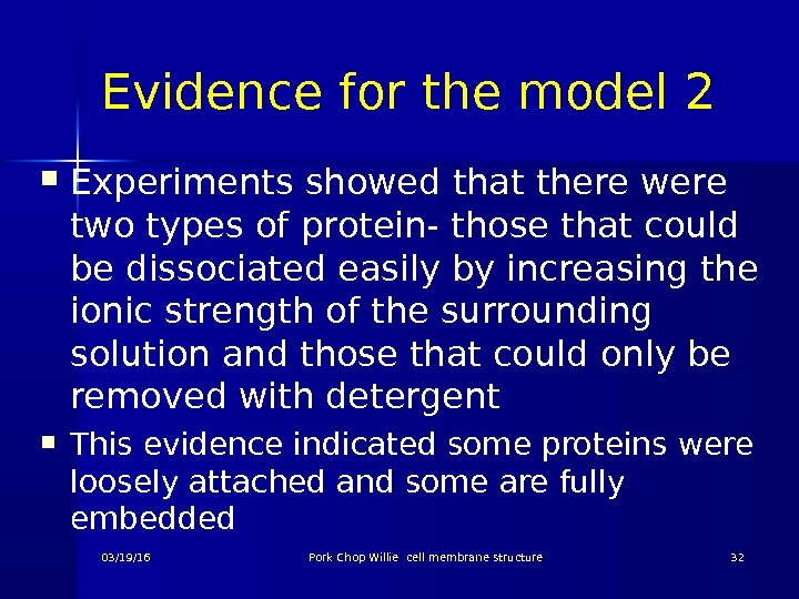 Evidence for the model 2 Experiments showed that there were two types of protein- those that