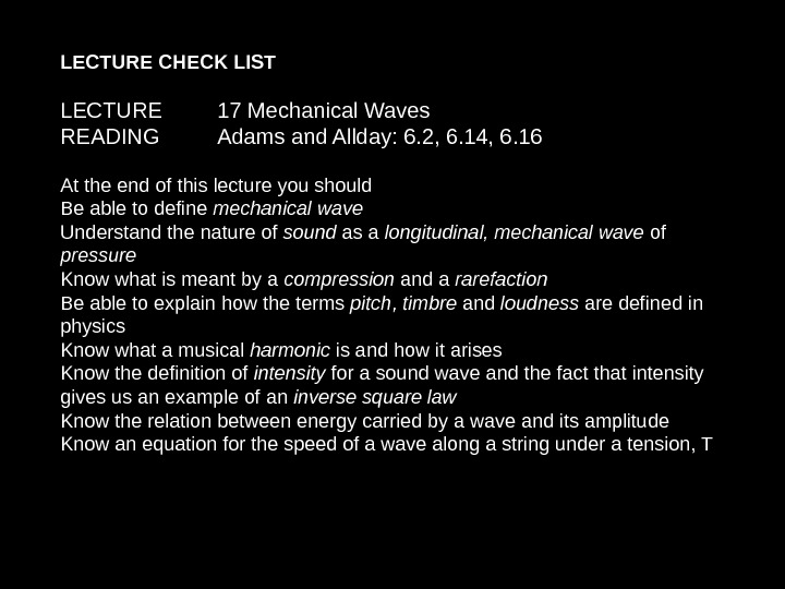 LECTURE CHECK LIST LECTURE 17 Mechanical Waves  READING Adams and Allday: 6. 2, 6. 14,