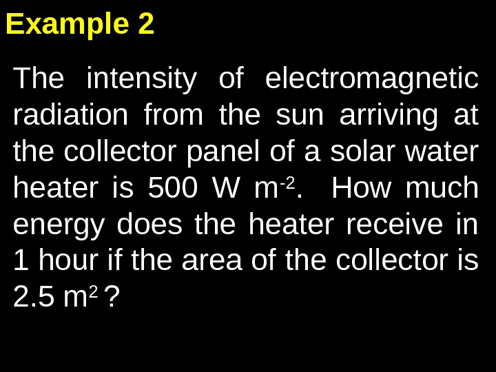 The intensity of electromagnetic radiation from the sun arriving at the collector panel of a solar
