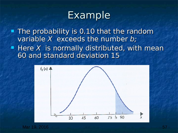 Mar 19, 2016  57 Example The probability is 0. 10 that the random variable X