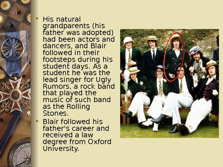   • His natural grandparents (his father was adopted) had been actors and dancers, and