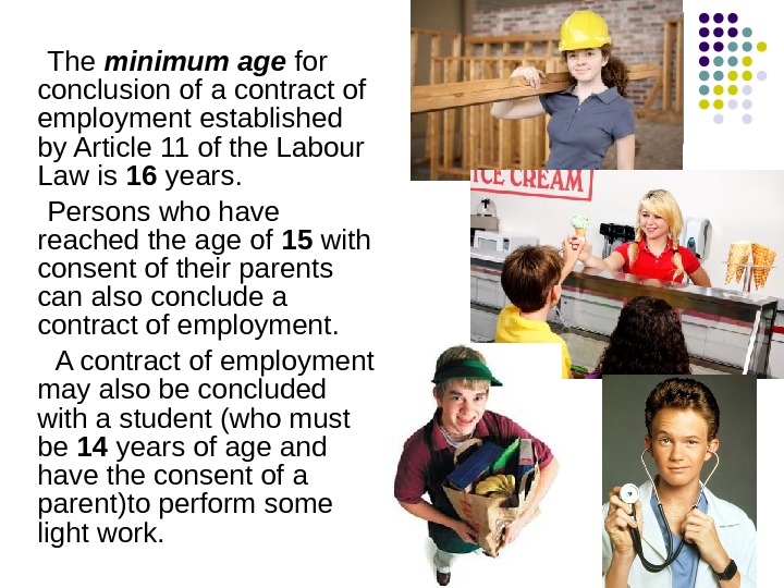  The minimum age for conclusion of a contract of employment established by Article 11 of