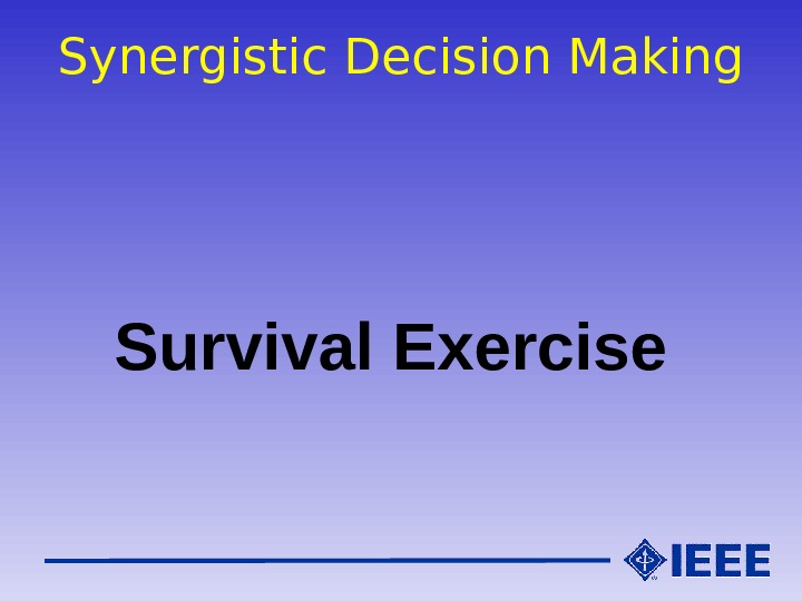 Synergistic Decision Making  Survival Exercise 