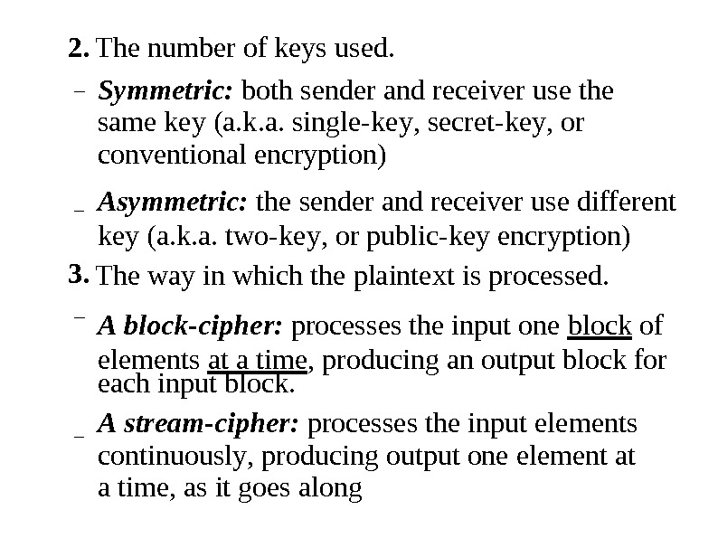 2. – The number of keys u s ed. Symmet r ic:  both sender and
