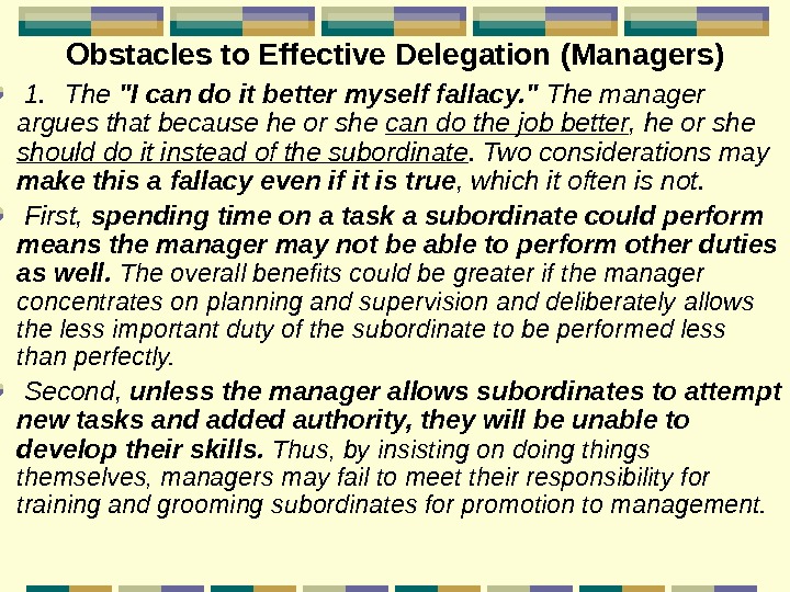   Obstacles to Effective Delegation  (Managers)  1. The I can do it better