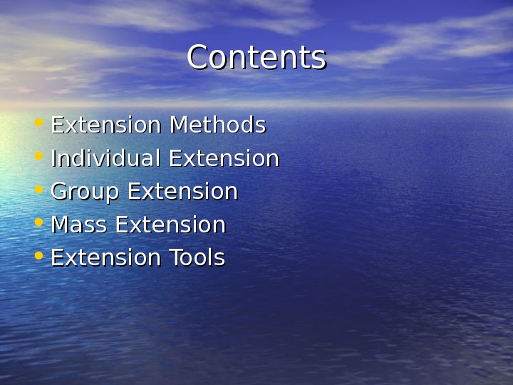   Contents • Extension Methods • Individual Extension • Group Extension • Mass Extension •