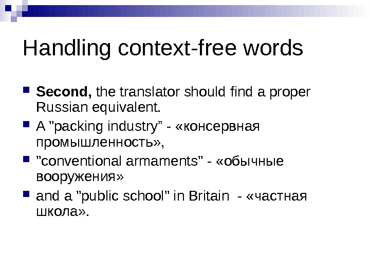 Handling context-free words Second,  the translator should find a proper Russian equivalent.  A packing